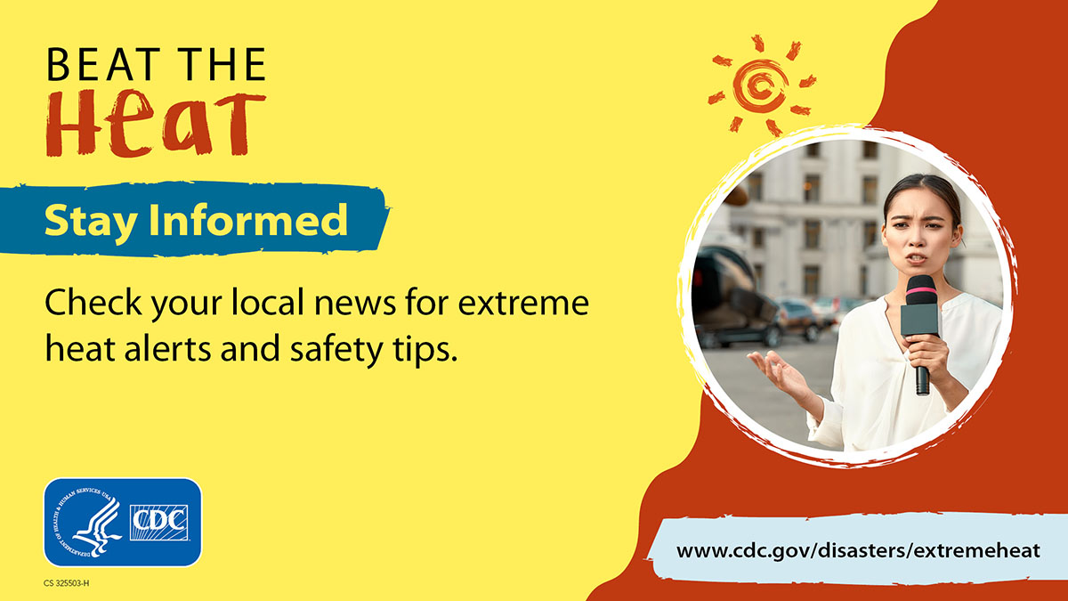 A reporter with text that says, “Beat the Heat. Stay Informed. Check your local news for extreme heat alerts and safety tips.”  