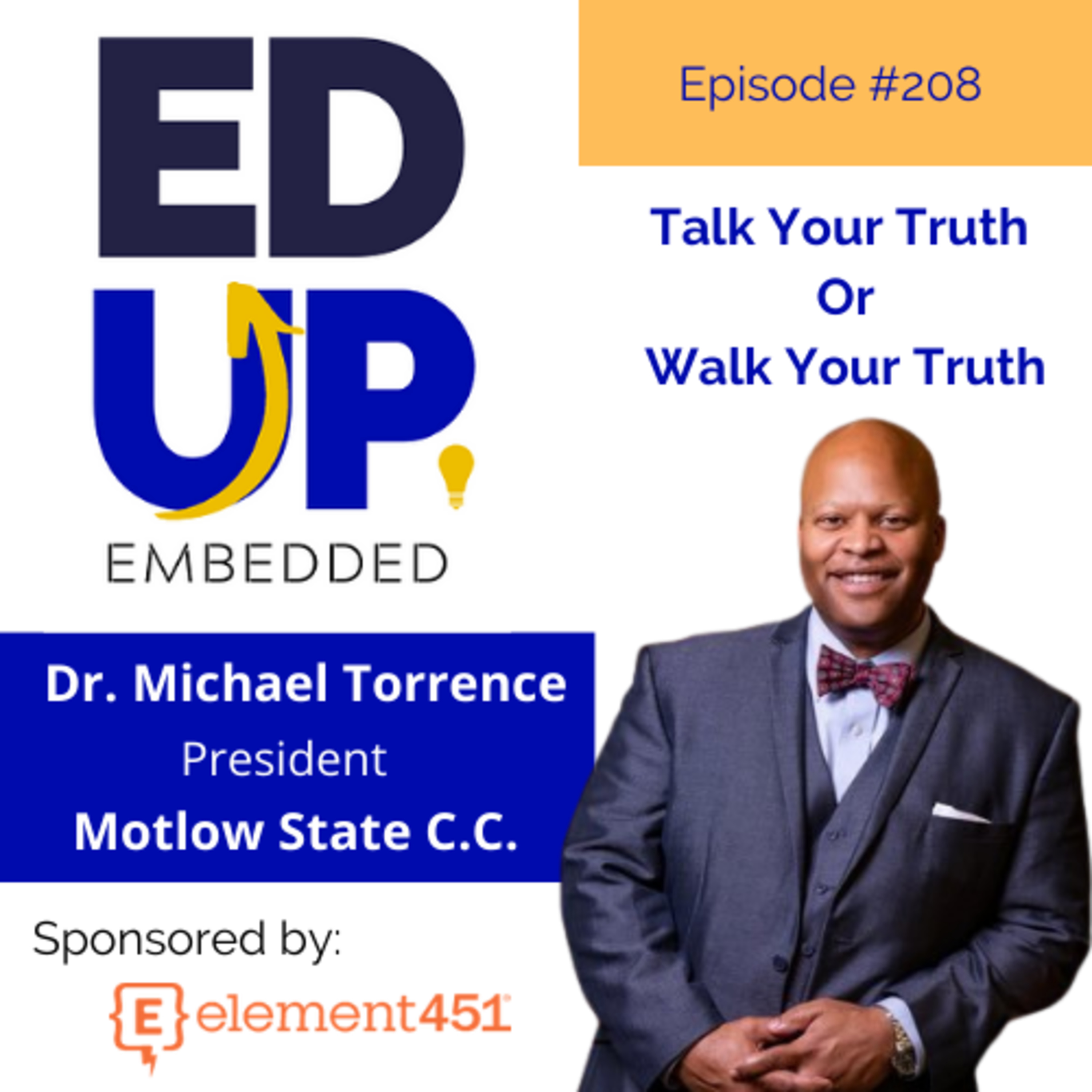 208: Talk Your Truth or Walk Your Truth - with Dr. Michael Torrence, President, Motlow State Community College Image