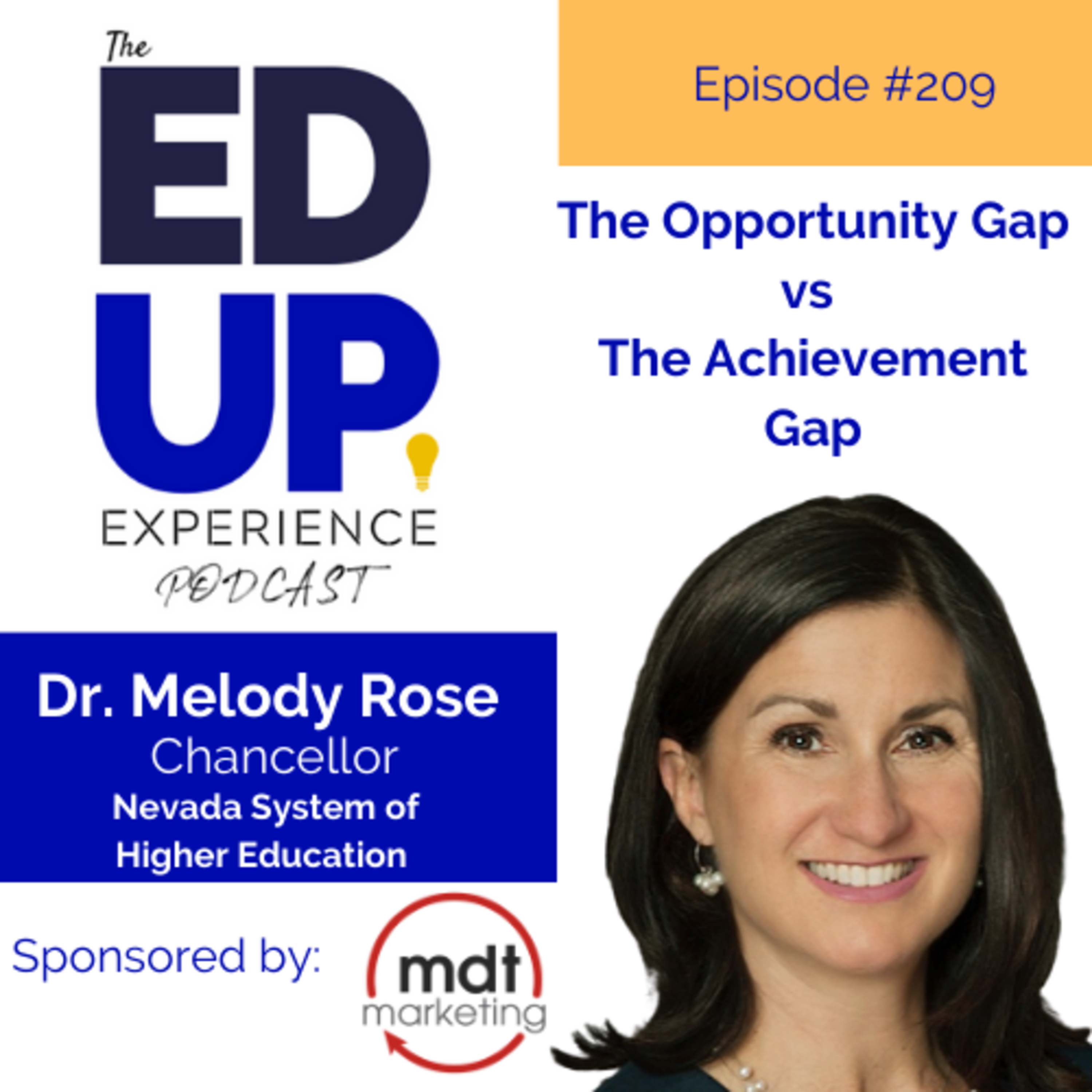 209: The Opportunity Gap vs The Achievement Gap - with Dr. Melody Rose, Chancellor, Nevada System of Higher Education Image