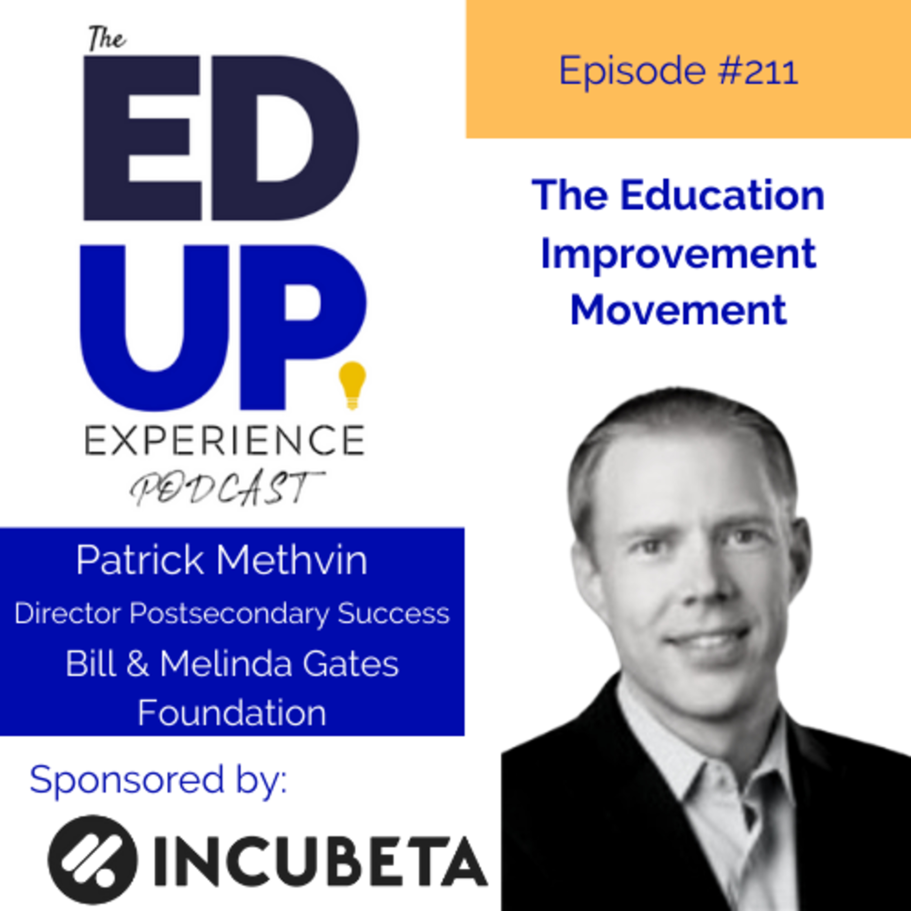 211: The Education Improvement Movement - with Patrick Methvin, Director Postsecondary Success, Bill & Melinda Gates Foundation Image