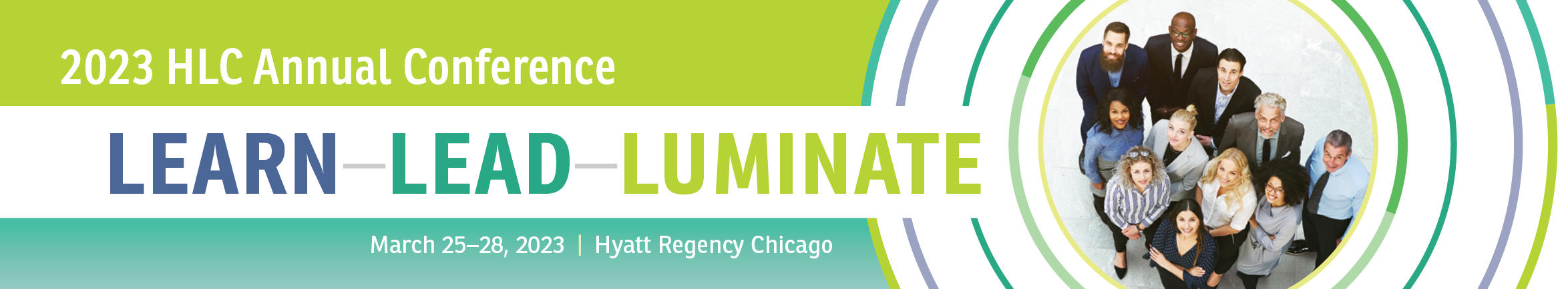 2023 Annual Conference: Learn, Lead, Luminate; March 24–28, 2023; Hyatt Regency Chicago