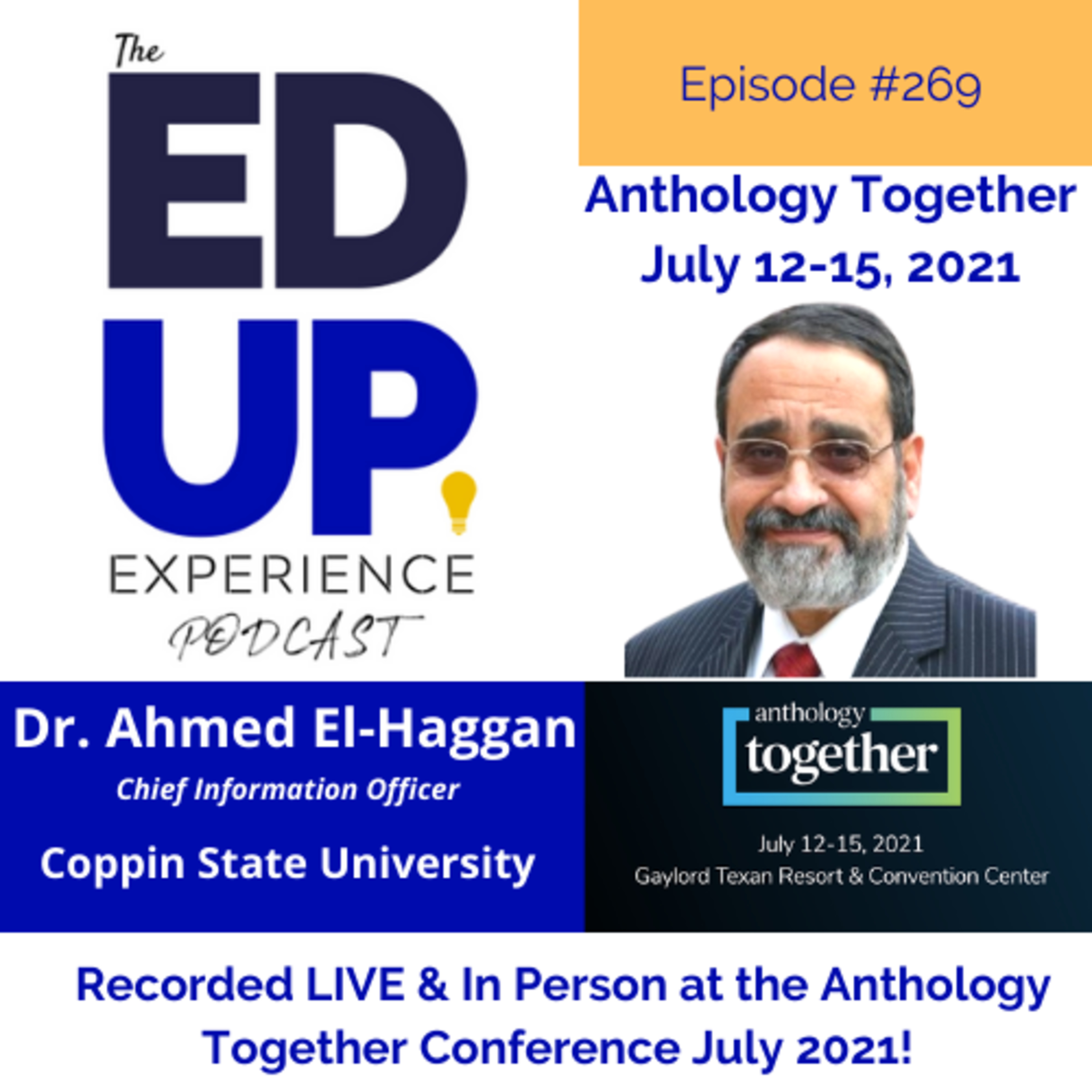 269: Live & In Person from the Anthology Together Conference July 2021 - with Dr. Ahmed El-Haggan, Chief Information Officer, Coppin State University Image