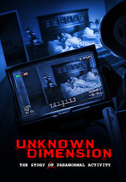 Icon image Unknown Dimension: The Story of Paranormal Activity