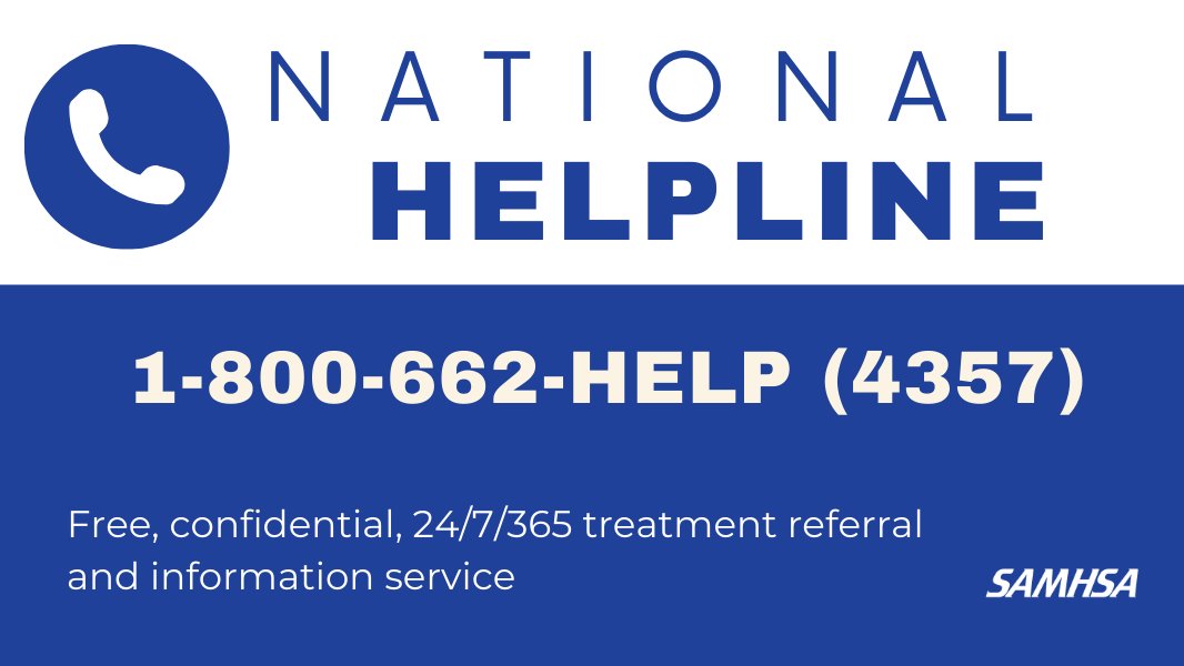 National Helpline SAMHSA 1-800-662-HELP (4357)