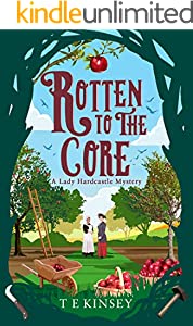 Rotten to the Core (A Lady Hardcastle Mystery Book 8)