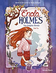 Enola Holmes: The Graphic Novels: The Case of the Missing Marquess, The Case of the Left-Handed Lady, and The Case of the Bizarre Bouquets