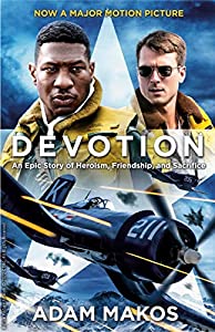 Devotion: An Epic Story of Heroism, Friendship, and Sacrifice