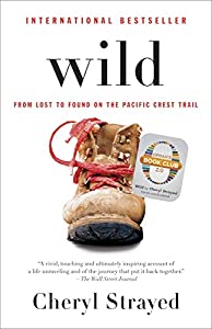 Wild (Oprah's Book Club 2.0 Digital Edition): From Lost to Found on the Pacific Crest Trail