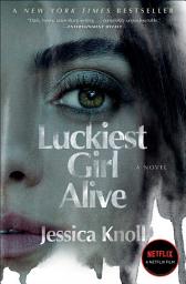 Luckiest Girl Alive: A Novel белгішесінің суреті