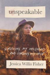 Ikonbilde Unspeakable: Surviving My Childhood and Finding My Voice