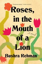 Isithombe sesithonjana se-Roses, in the Mouth of a Lion: A Novel