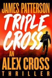 Isithombe sesithonjana se-Triple Cross: The Greatest Alex Cross Thriller Since Kiss the Girls