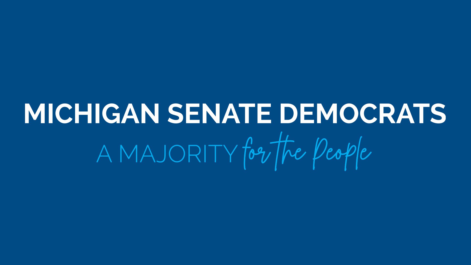 The words "Michigan Senate Democrats: A Majority for the People" against a dark blue background.