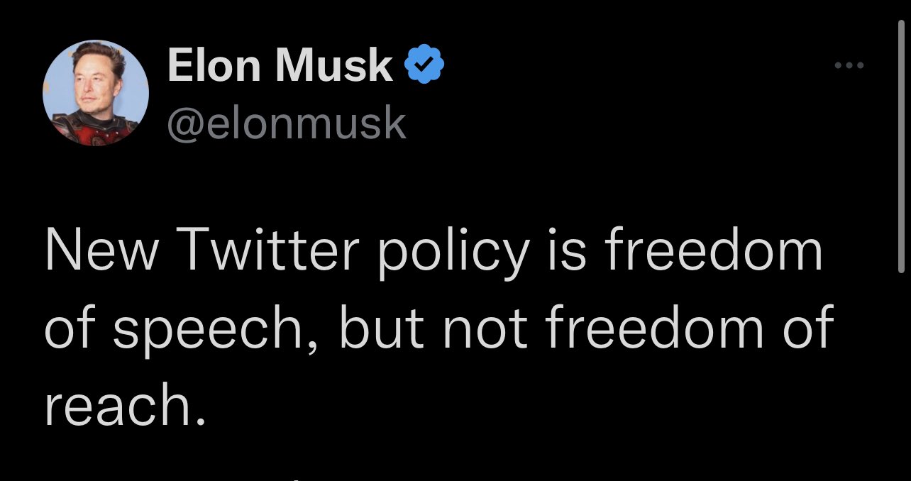 tweet from Elon Musk: "New Twitter policy is freedom of speech, but not freedom of reach"