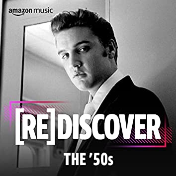 REDISCOVER The ’50s