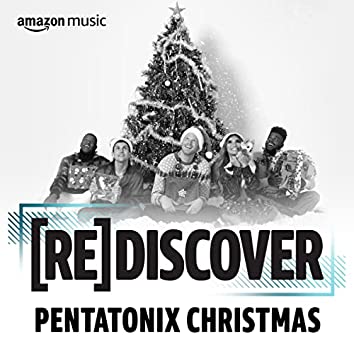 REDISCOVER Pentatonix Christmas