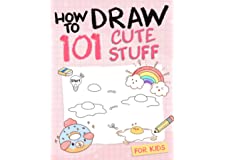 How To Draw 101 Cute Stuff For Kids: Simple and Easy Step-by-Step Guide Book to Draw Everything like Animals, Gift, Avocado a