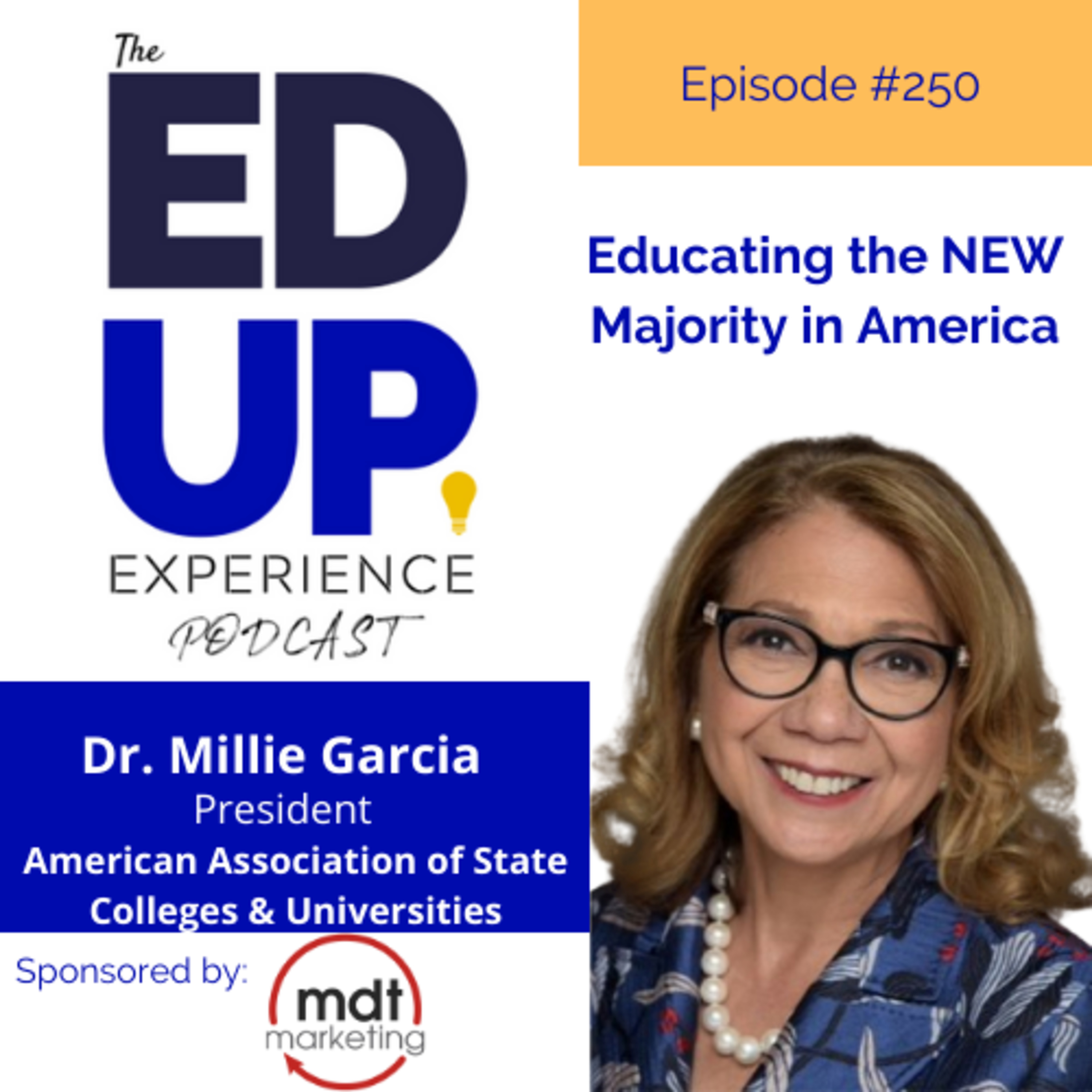 250: Educating the NEW Majority in America - with Dr. Mildred Garcia, President, AASCU Image