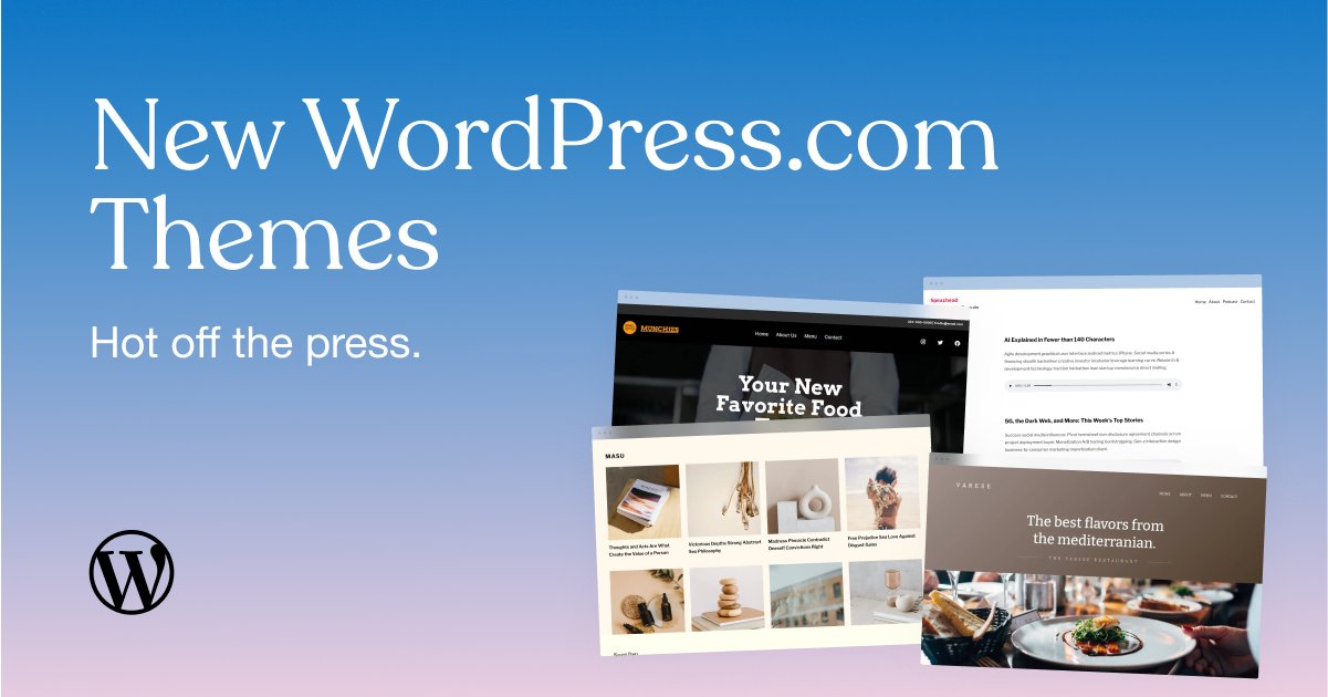 New WordPress.com Themes. Hot off the press.