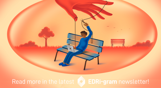 An image showing a person on a bench, using a laptop, while being in a bubble. Their laptop seems to be controlled by the wires a hand is holding above the person's head. The person is cutting the ties held by the hand. There's a text that reads "Read more in the latest EDRi gram newsletter!"