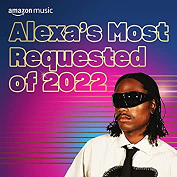 Alexa's Most Requested of 2022