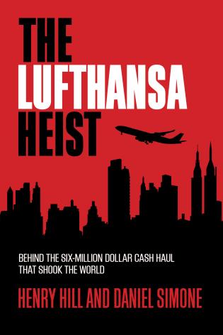 Cover image for the book The Lufthansa Heist: Behind the Six-Million-Dollar Cash Haul That Shook the World