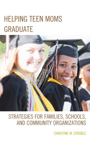 Cover Image of the book titled Helping Teen Moms Graduate