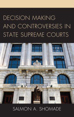 Cover Image of the book titled Decision Making and Controversies in State Supreme Courts