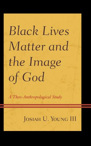 Cover Image of the book titled Black Lives Matter and the Image of God