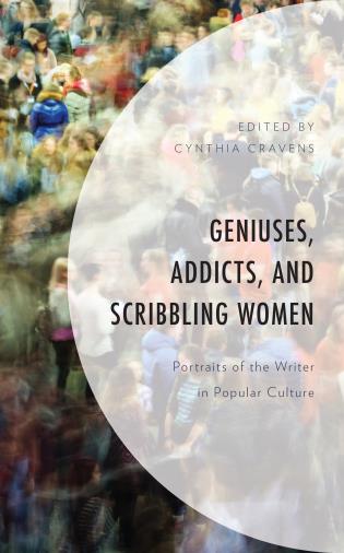 Cover Image of the book titled Geniuses, Addicts, and Scribbling Women