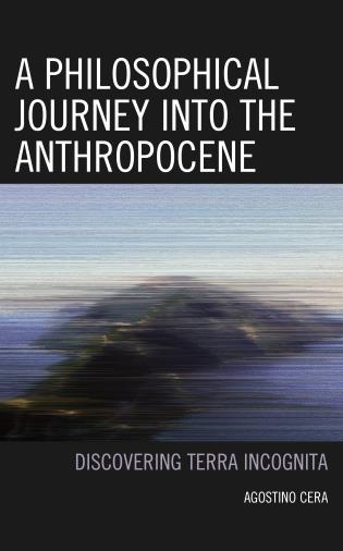 Cover Image of the book titled A Philosophical Journey into the Anthropocene