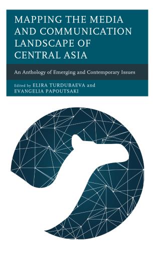 Cover Image of the book titled Mapping the Media and Communication Landscape of Central Asia