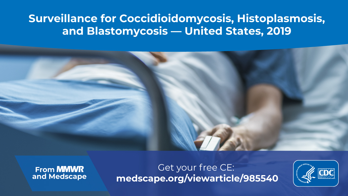 The figure is a photo of a person in a blue dressing gown laying in a hospital bed with the title, "Surveillance for Coccidioidomycosis, Histoplasmosis, and Blastomycosis — United States, 2019" and a link to the free CE course. 