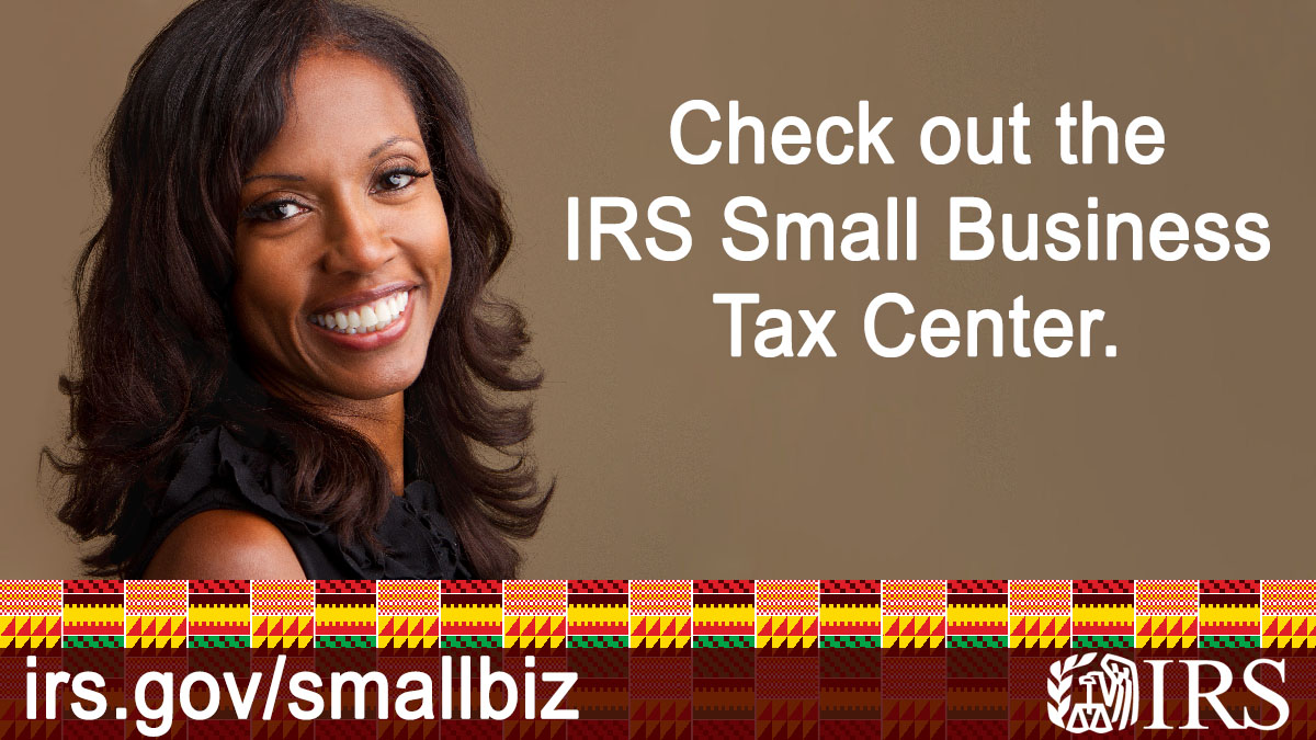 African American woman smiles at the camera. Visit the IRS Small Business Tax Center. Irs.gov/smallbiz IRS logo