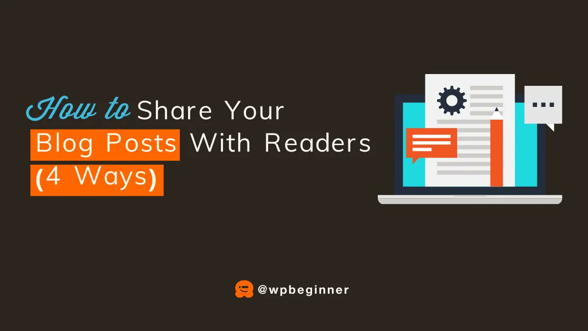 Title of the guide: "How to Share Your Blog Posts With Readers (4 Ways)" alongside an icon of a computer displaying a blog post, the settings icon, and a comment balloon 