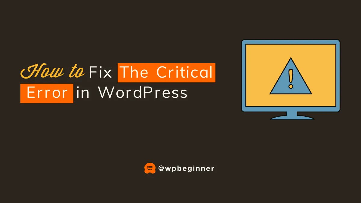 Title of the guide: "How to Fix The Critical Error in WordPress" alongside an icon of a desktop computer displaying a warning sign