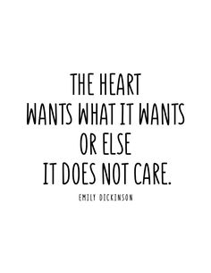 The Heart Wants What It Wants, Quote - Emily Dickinson, literary poster / literary quotes / dictionary print