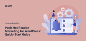 Push Notification Marketing for WordPress: Quick-Start Guide