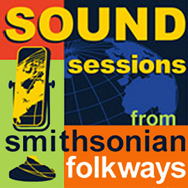 Sound Sessions from Smithsonian Folkways