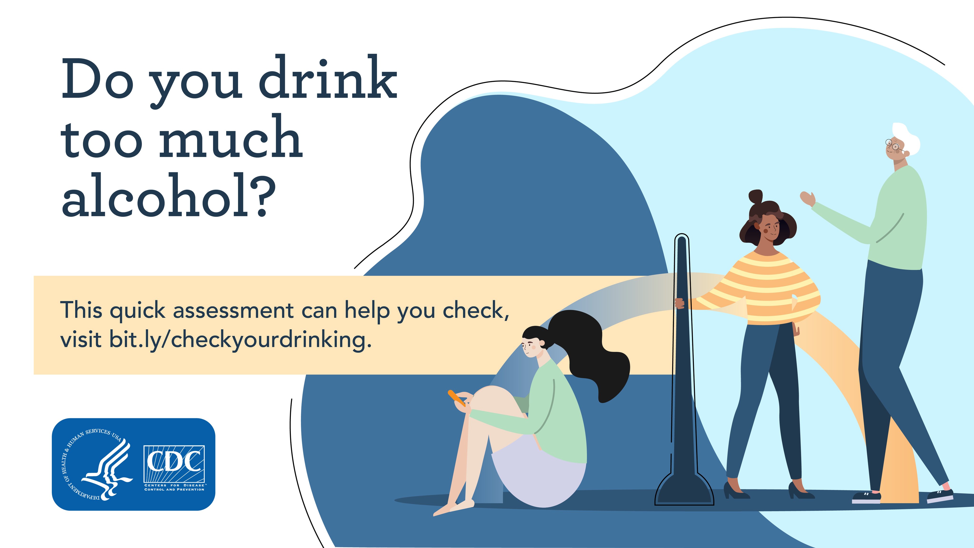 Graphic text says "Do you drink too much alcohol? This quick assessment can help you check, visit bit.ly/checkyourdrinking". There is also an illustration of three people surrounding a meter with the needle in the middle, representing an alcohol assessment tool.