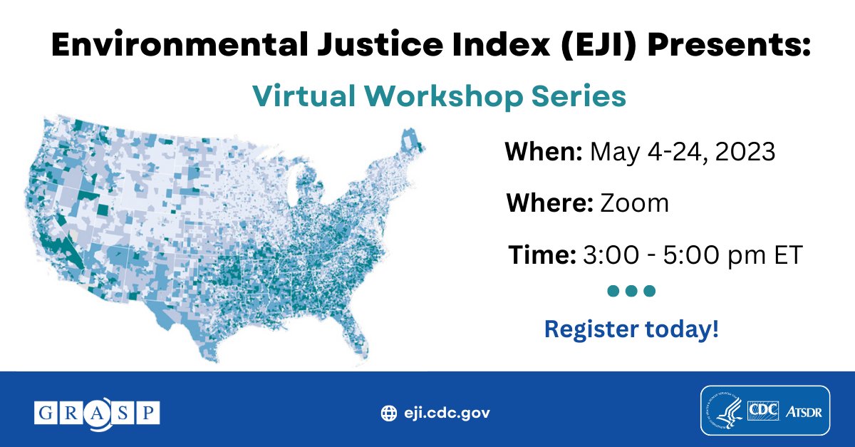 A map of the United States using the Environmental Justice Index. The text says, “Environmental Justice Index (EJI) Presents: Virtual Workshop Series. When: May  4-24 2023. Where: Zoom. Time: 8:00 am ET. Register today!" 