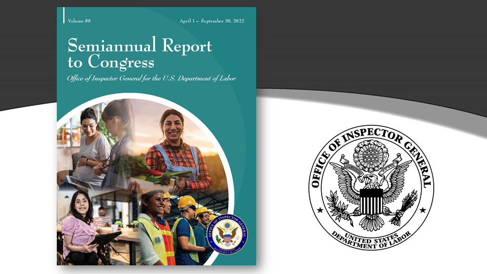 DOL-OIG Semiannual Report to Congress Volume 86 (April 2021-September 2022)