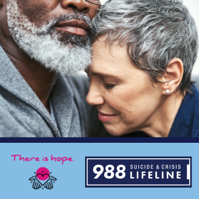 Couple embracing each other. There is hope. 988 Suicide & Crisis Lifeline