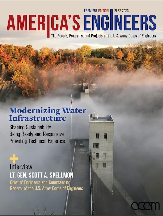 America's Engineers: The People, Programs, and Projects of the U.S. Army Corps of Engineers is the go-to platform for professional organizations looking to promote their solutions to the community of U.S. Army Corps of Engineers, industry, and not-for-profit professionals that work every day to support the people, programs, and projects of the Corps of Engineers.