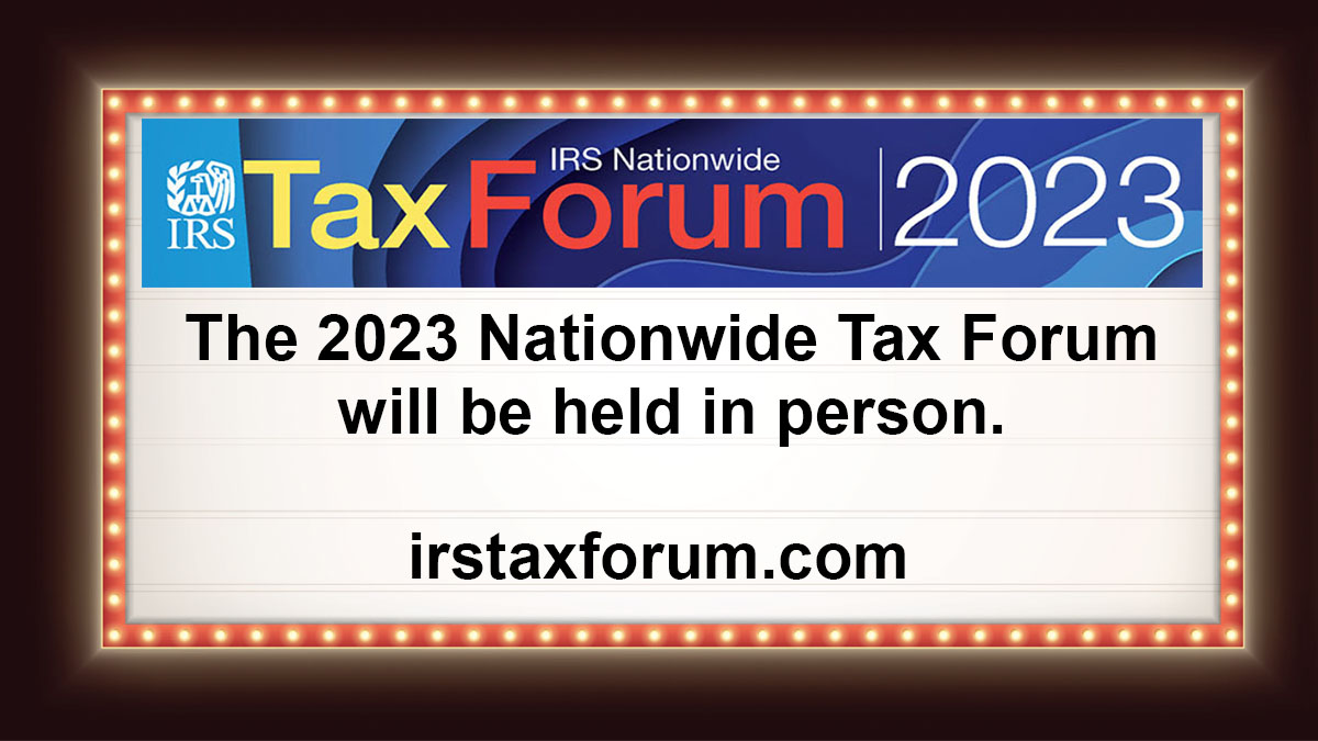 Realistic isolated retro marquee billboard with electric light lamps of The IRS Nationwide Tax Forum 2023 logo on the background. Text, "The 2023 IRS Nationwide Tax Forum will be held in person.” IRS logo. IRSTaxForum.com 