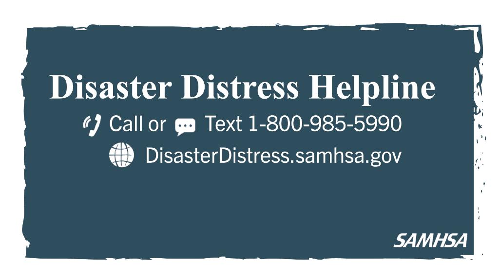 Reach the Disaster Distress Helpline - call or text 1-800-985-5990. Videophone connection is available for those who are Deaf/Hard of Hearing to connect with Deaf/Hard of Hearing mental health professionals.