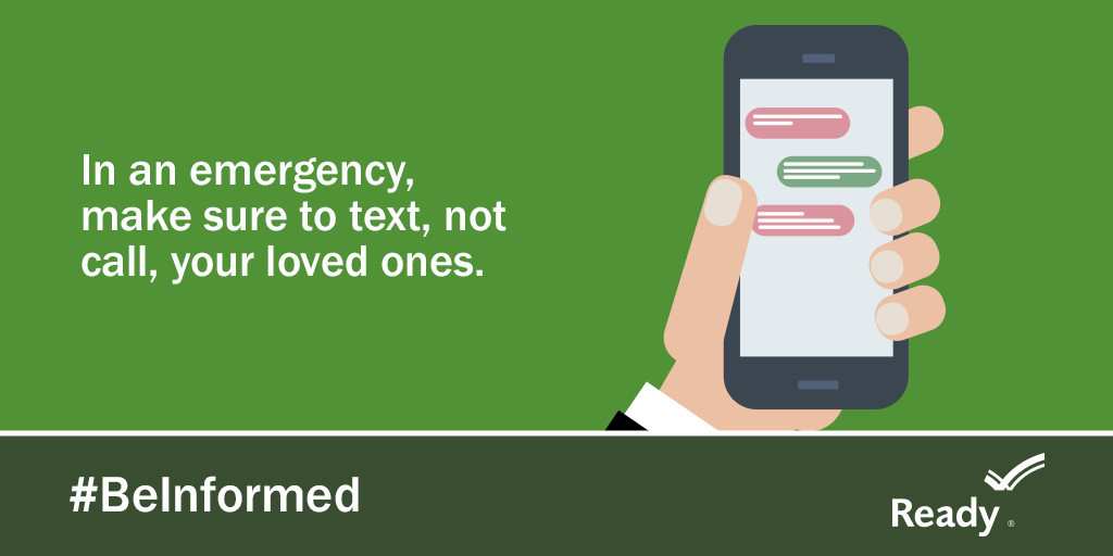 Image of a hand holding a cell phone with text, "In an emergency, make sure to text, not call, your loved ones! #BeInformed."