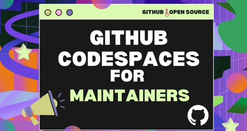 Revolutionize your open source workflows: the top 3 reasons why GitHub Codespaces is a must-have for maintainers