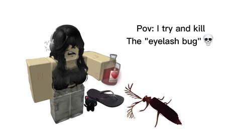 HELP WHY DID I EVEN THINK OF THIS BYE💀#viral #roblox #eyelashbug  created by _luv_angelina___ with Kusuo's Use this sound if you like balls