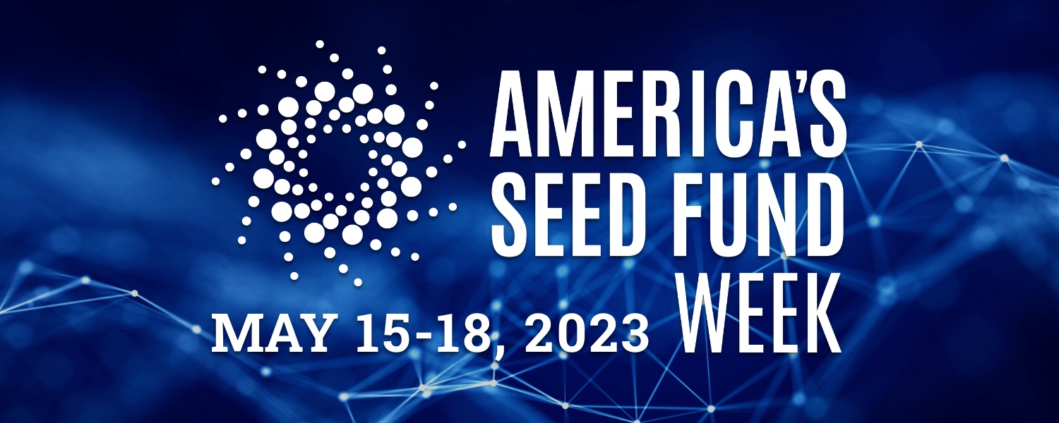 Graphic showing SBA's America's Seed Fund Week will take place from May 15-18, 2023.